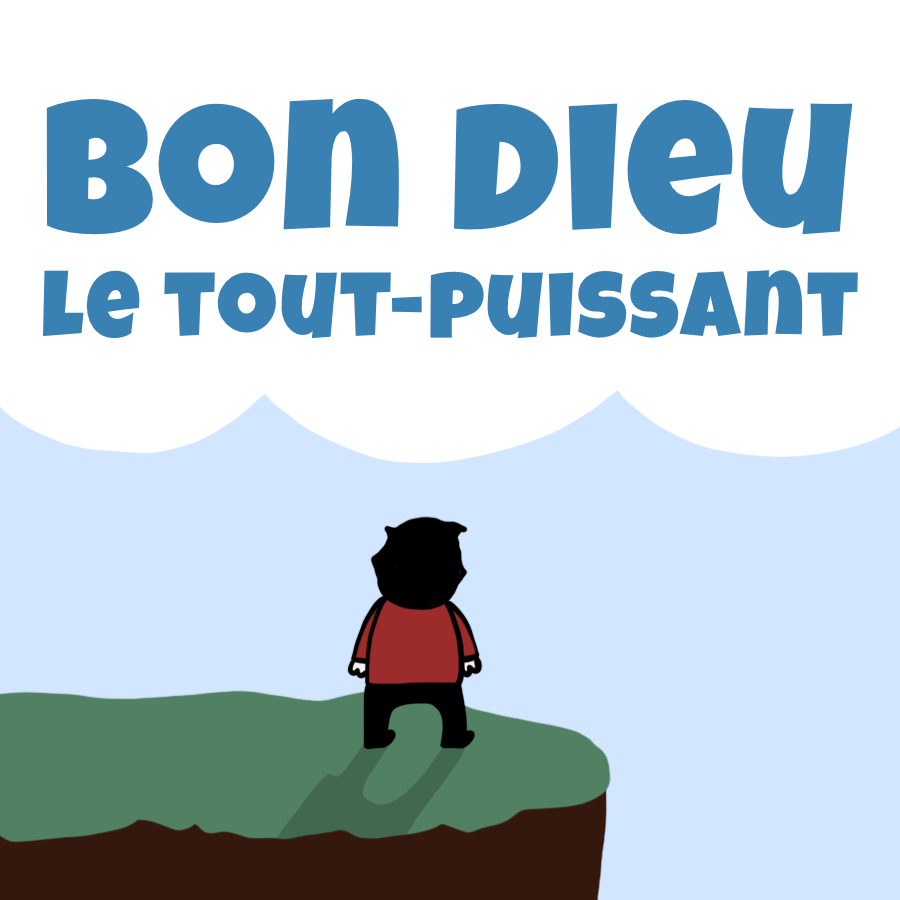 Bon Dieu : Le Tout-Puissant