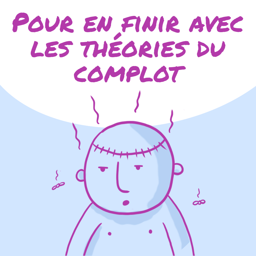 Pour en finir avec les théories du complot